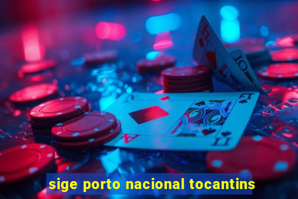 sige porto nacional tocantins